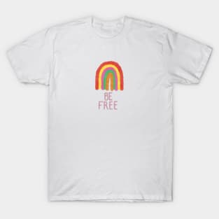 Be Free Rainbow - ellssmurphy designs T-Shirt